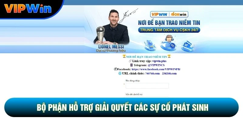 Đăng Ký Vipwin - Mở Tài Khoản 30 Giây, Nhận Quà Nạp Đầu 8,8 Triệu 4 Bộ phận hỗ trợ giải quyết các sự cố phát sinh
