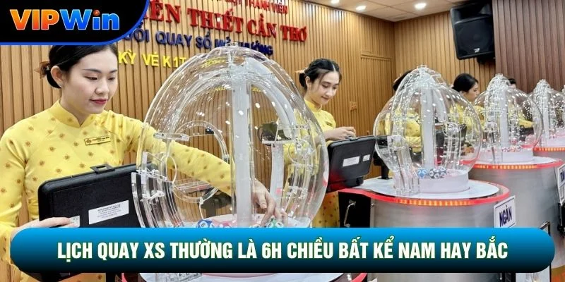 Cách Chơi Đề Vipwin - 5 Loại Hình Cược Và Tỷ Lệ Thưởng Chi Tiết 5 Lịch quay XS thường là 6h chiều bất kể Nam hay Bắc