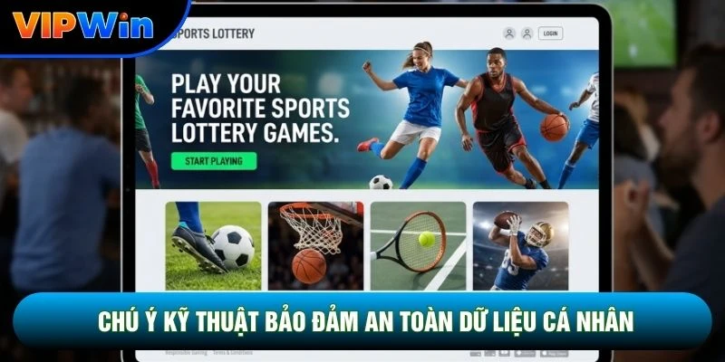 Xổ Số Thể Thao Vipwin - Quy Đổi Kết Quả Bóng Đá Tỷ Lệ 1 Ăn 99 5 Chú ý kỹ thuật bảo đảm an toàn dữ liệu cá nhân