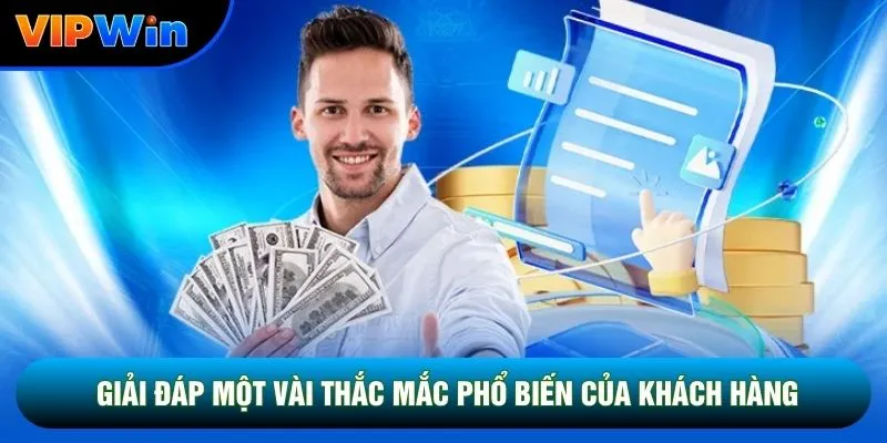 VIPWIN 🎖️ Trang Chủ vipwin.com Hỗ Trợ Đăng Ký & Tải App 7 Giải đáp một vài thắc mắc phổ biến của khách hàng Vipwin