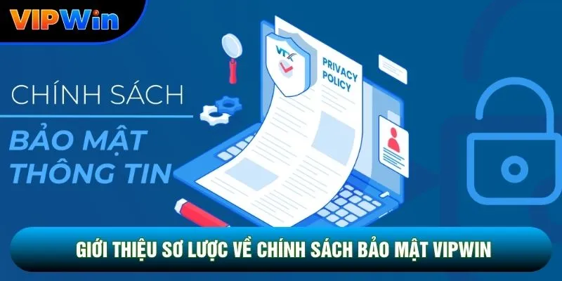 Chính Sách Bảo Mật Vipwin - SSL 256 Bit, Tường Lửa Đa Tầng 24/7 1 Giới thiệu sơ lược về chính sách bảo mật Vipwin