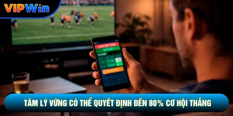 Kèo Handicap Vipwin - 7 Mức Chấp Từ 0 Đến 1.5 Trái Châu Á 4 Tâm lý vững có thể quyết định đến 80% cơ hội thắng