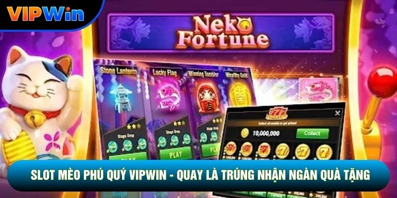 Slot Mèo Phú Quý Vipwin - 5 Biểu Tượng Tài Lộc Vàng Kích Hoạt Free Spin 1 Slot Mèo Phú Quý Vipwin - Quay Là Trúng Nhận Ngàn Quà Tặng