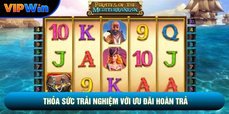 Slot Kho Báu Thuyền Trưởng Vipwin - 5 Trục Quay 5 Thỏa sức vui chơi với ưu đãi hoàn trả